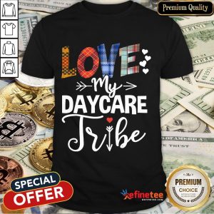 Funny Love My Daycare Tribe Daycare Teacher Childcare Provider Shirt
