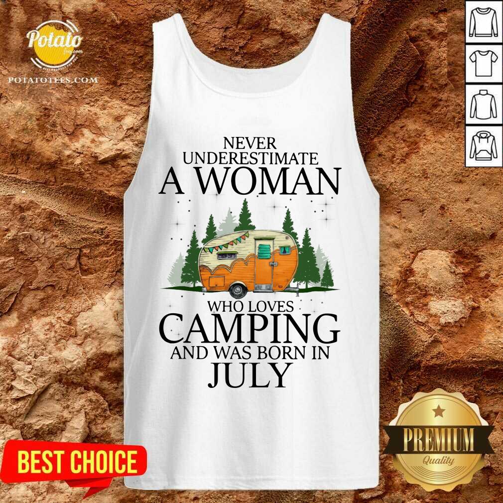 Never Underestimate A Woman Loves Camping July Shirt