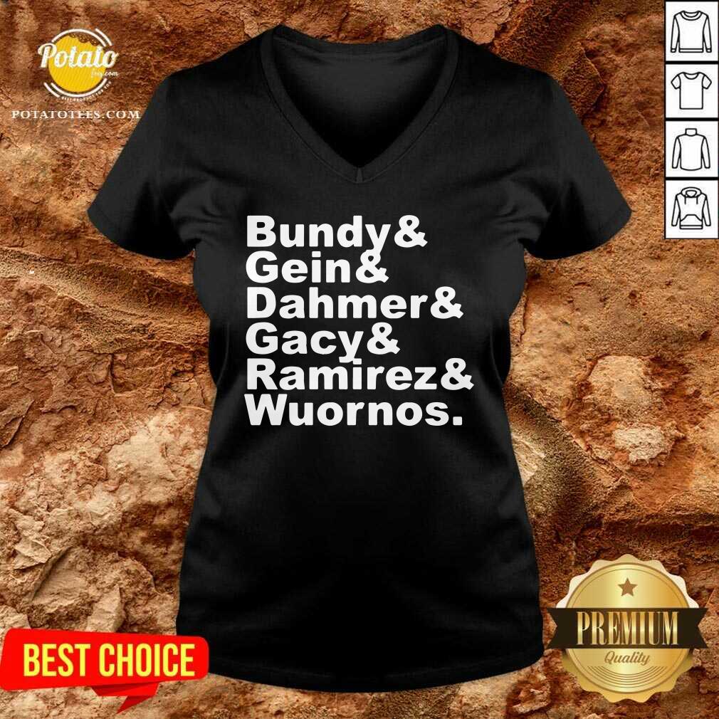 Bundy And Gin Dahmer Gacy Ramirez Wuornos Shirt