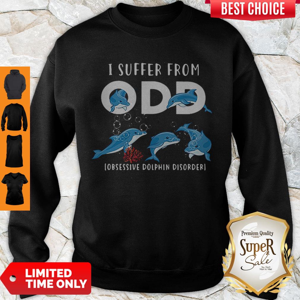 Good I Suffer From ODD Obsessive Dolphin Disorder Shirt