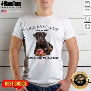 Premium Coffee And Rottweiler Happy Shirt