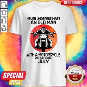 Pro Never Underestimate An Old Man With A Motorcycle Who Was Born In July Moon Shirt