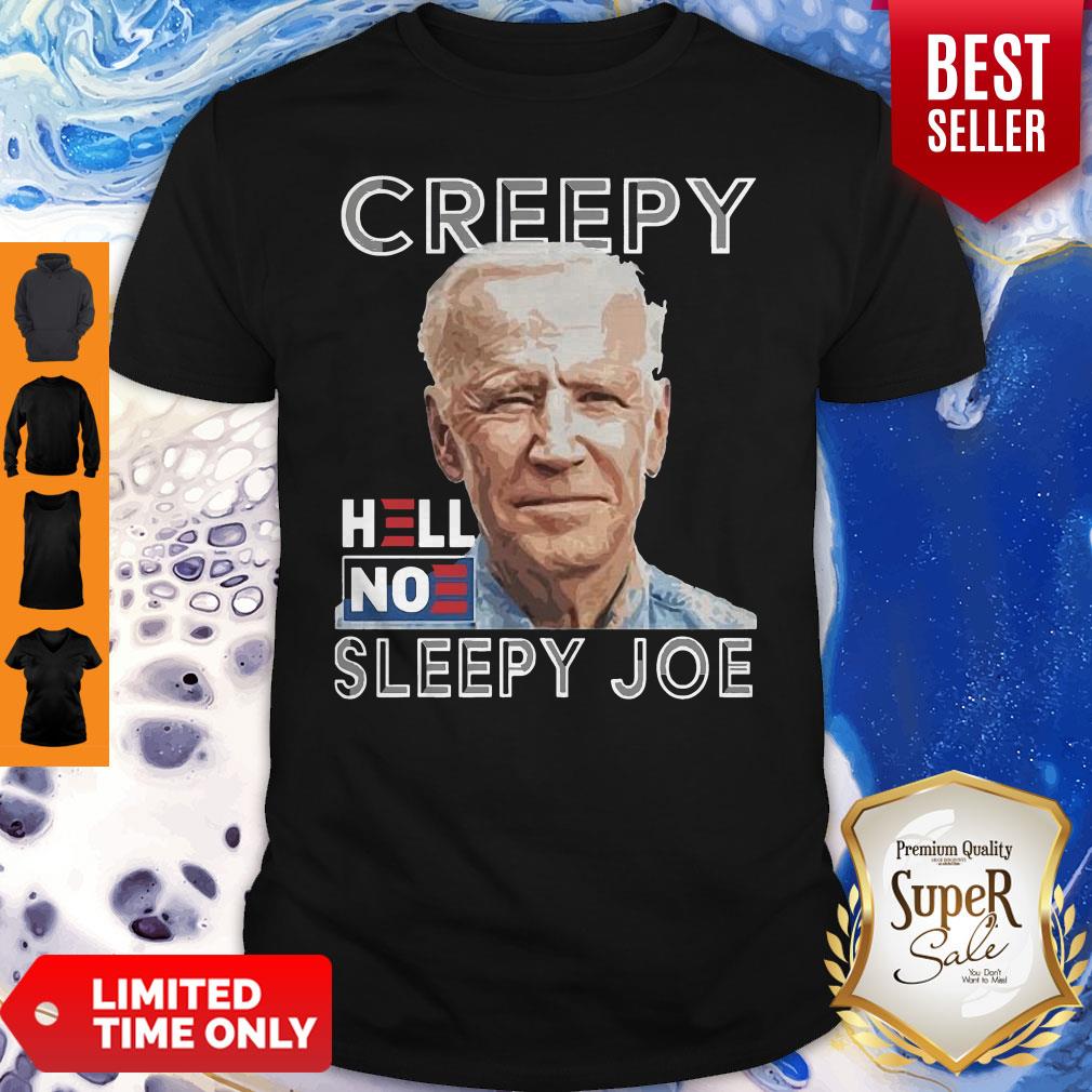 Manly And Handsome Joe Biden Creepy Hell No Sleepy Joe Womens Shirt