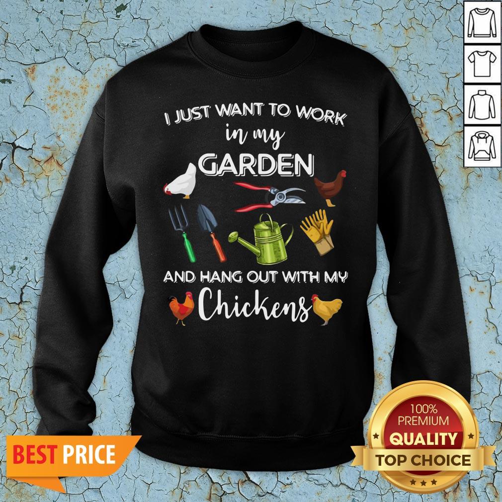 Official I Just Want To Work In My Garden And Hang Out With My Chickens Shirt