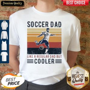 Cute Soccer Dad Like A Regular Dad But Cooler Vintage Shirt