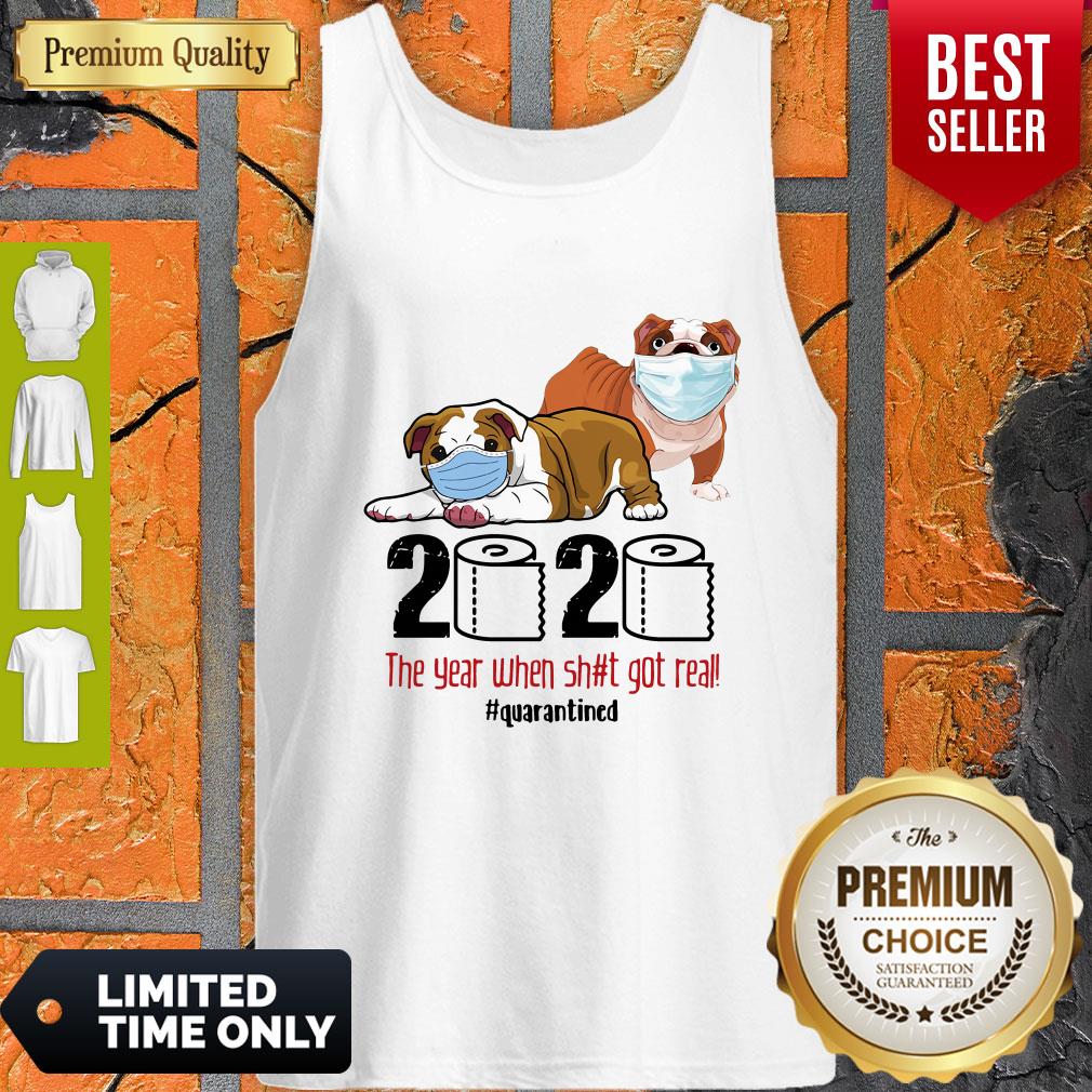 Good Happy Bulldog Face Mask 2020 The Year When Shit Got Real Quarantined Shirt