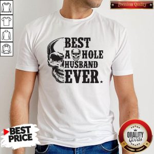 Pro Skull Best As Hole Husband Ever Shirt