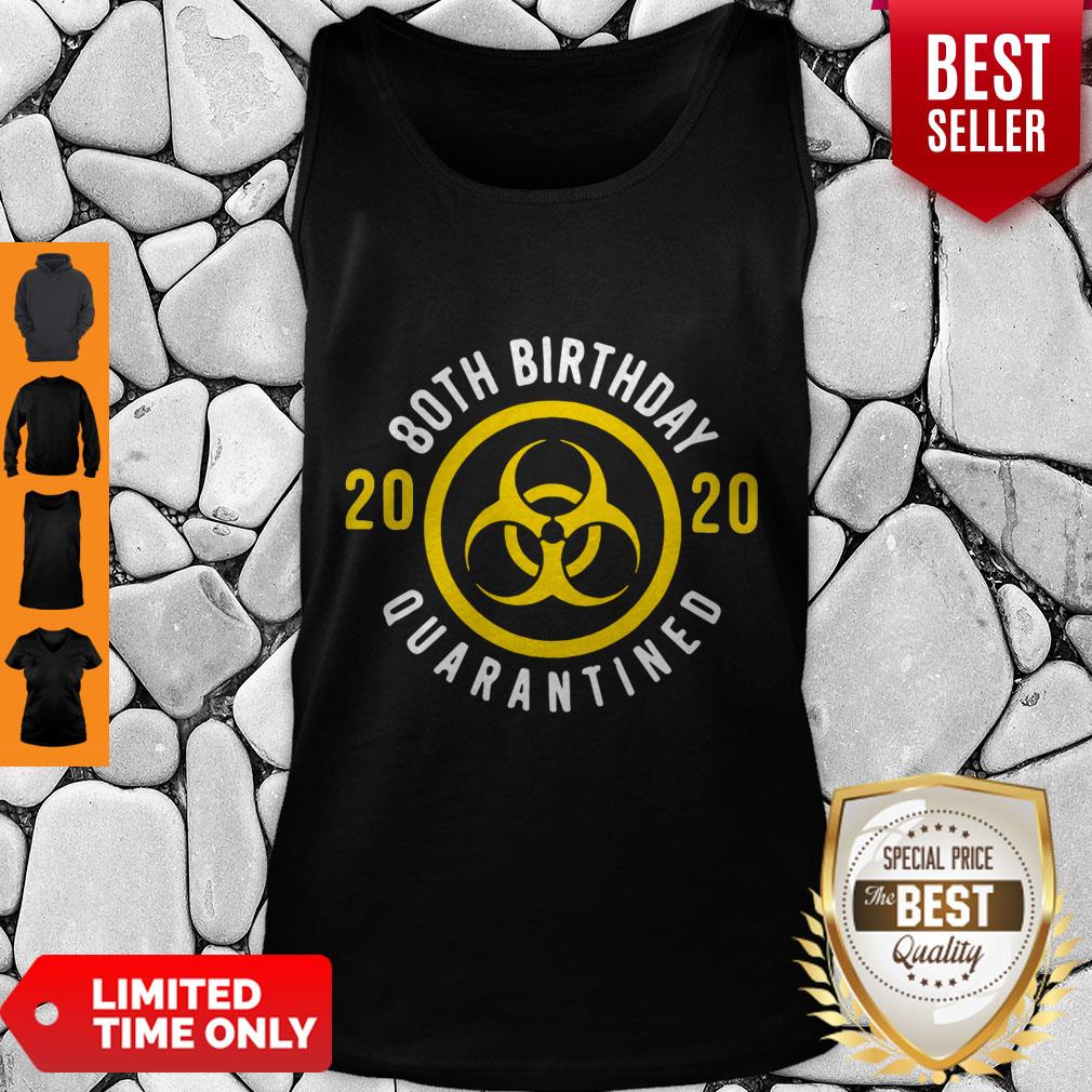 Top Biological Hazard 80th Birthday 2020 Quarantined Coronavirus Shirt