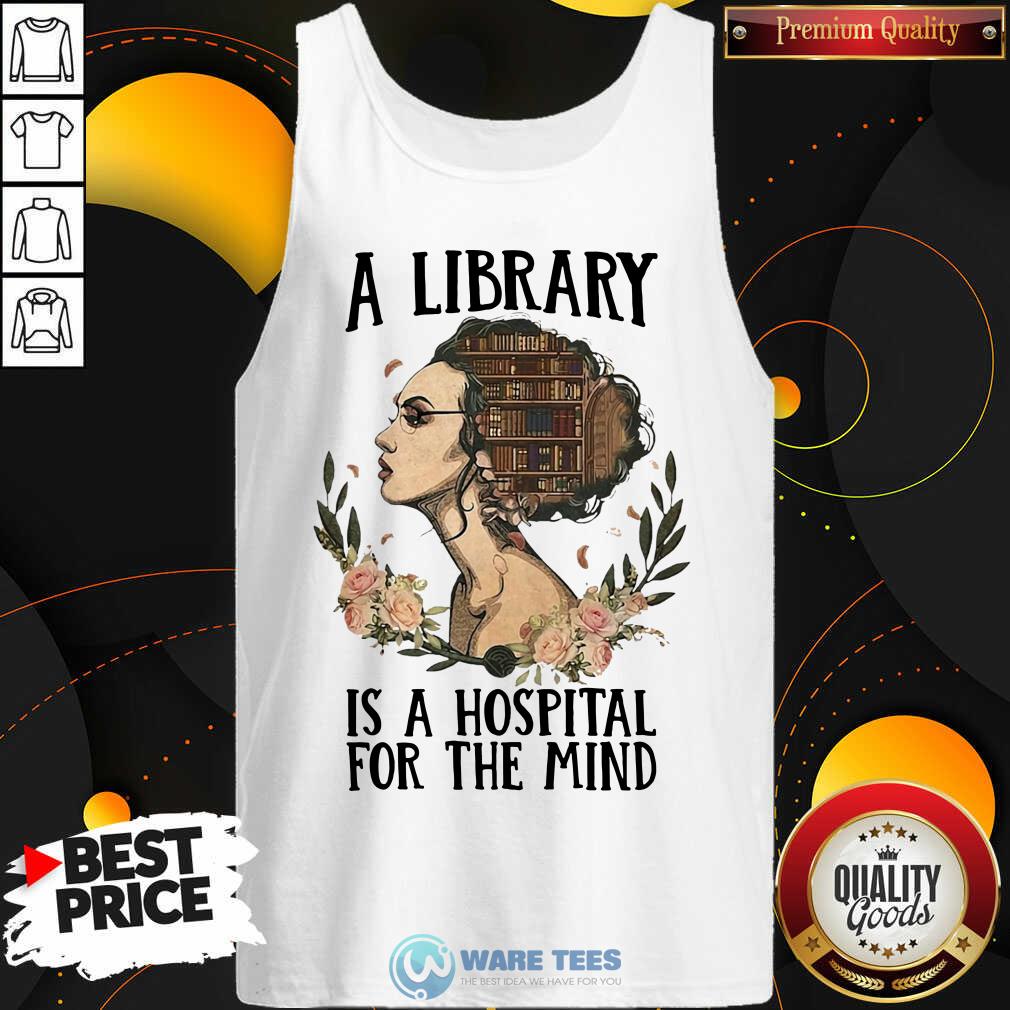 Original Girl A Library Is A Hospital For The Mind Shirt