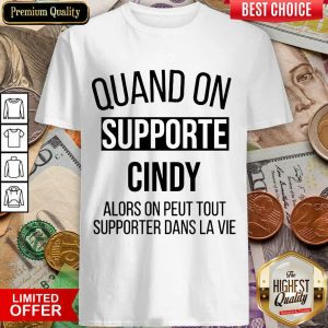 Excellent Quand On Supporte Cindy Shirt