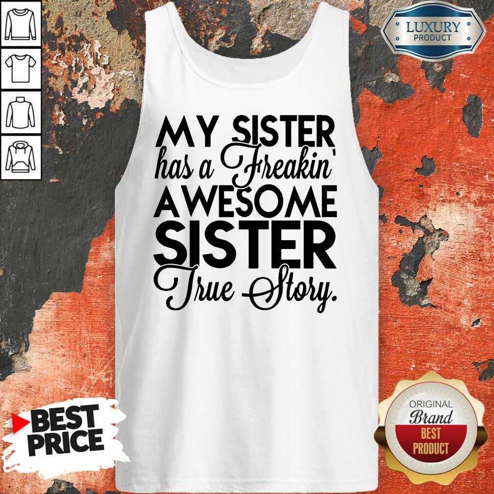 My Sister Has A Freakin Shirt