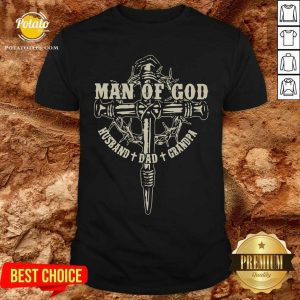 Man Of God Husband Dad Grandpa Shirt