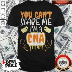 You Cant Scare Me I’m A CNA Halloween Nurse Shirt
