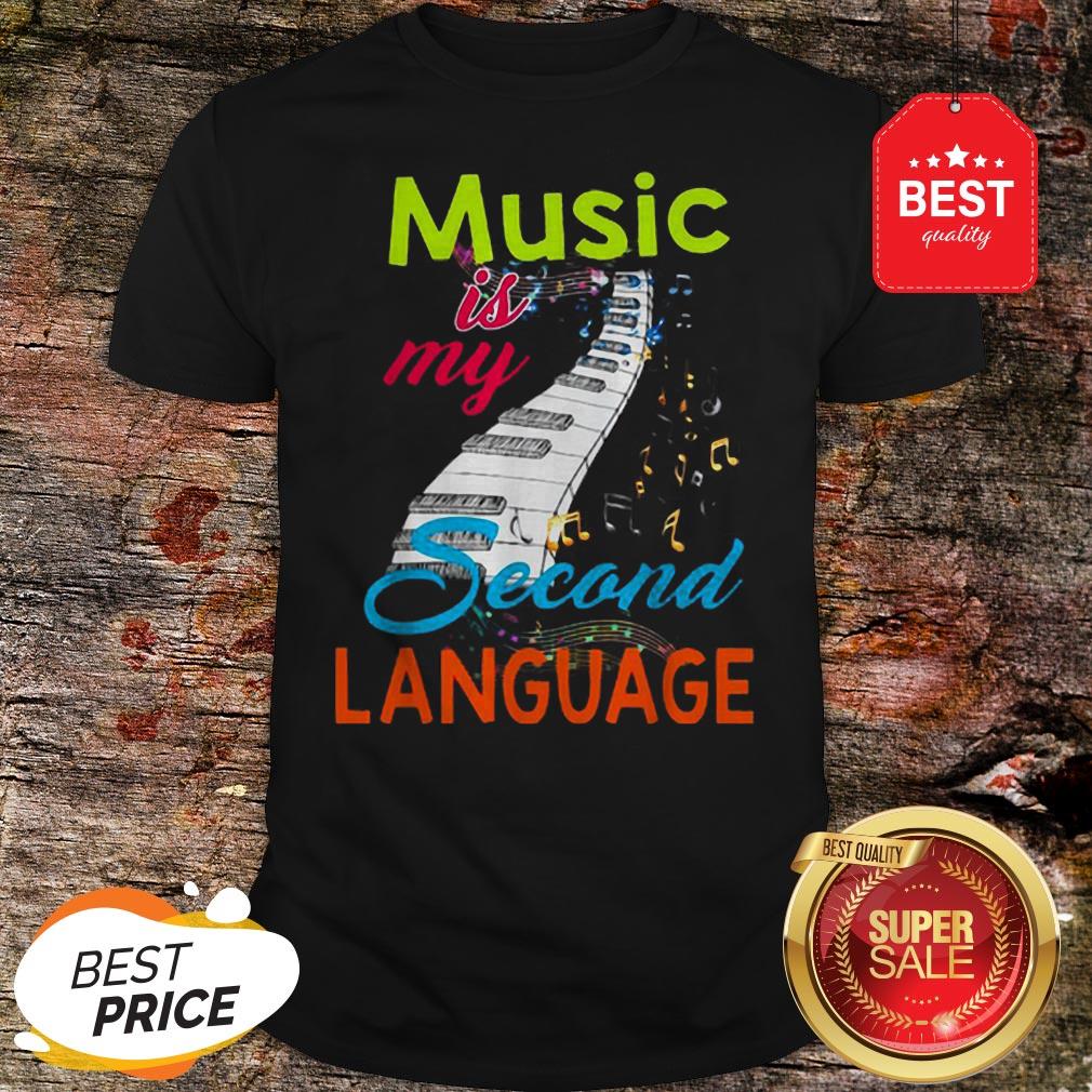 Official Music Is My Second Language Shirt