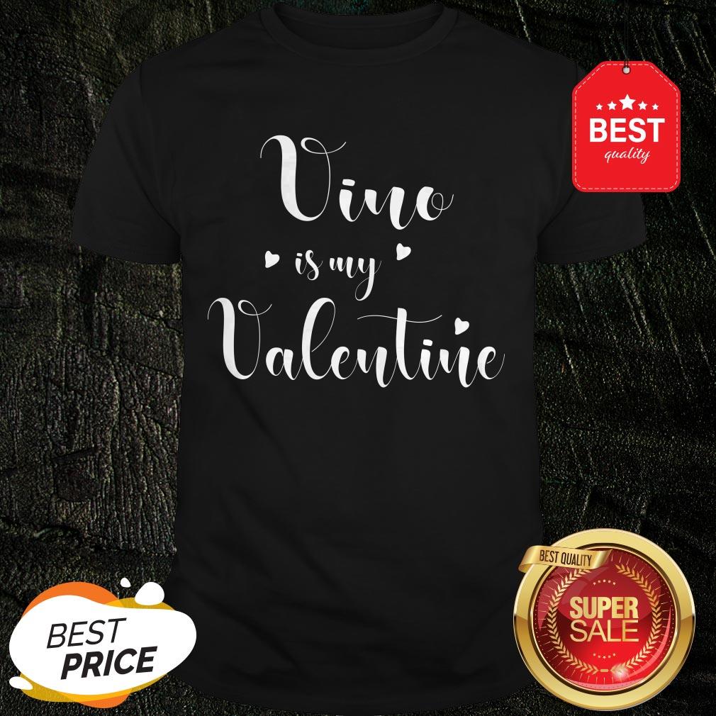 Official Pretty Vino Is My Valentine Shirt