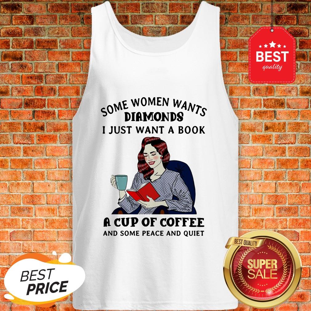 Some Women Want Diamonds I Just Want A Book A Cup Of Coffee Shirt