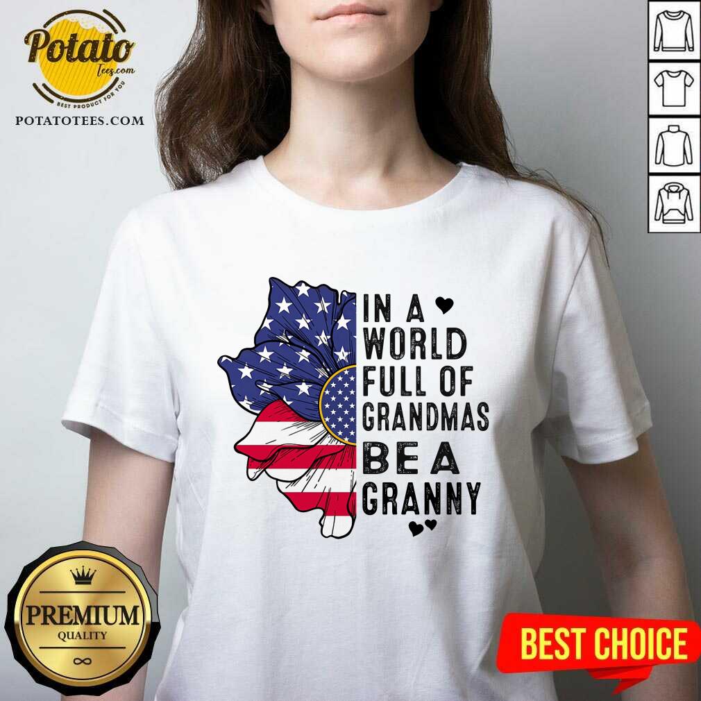 Flower In A World Full Of Grandmas Shirt