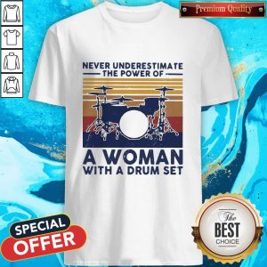 Never Underestimate The Power Of A Woman With A Drum Set Vintage Retro Shirt