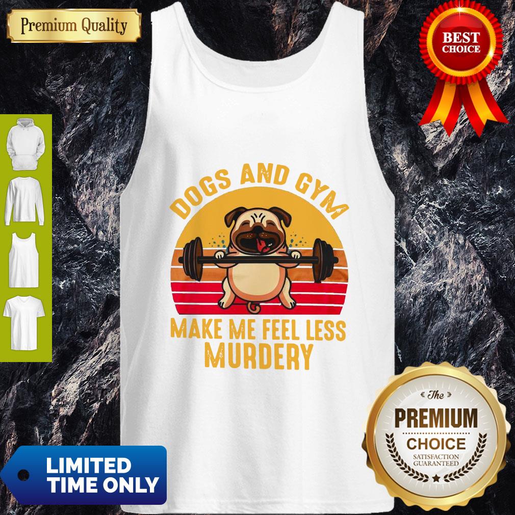 Nice Dogs And Gym Make Me Feel Less Murdery Sunset Vintage Shirt