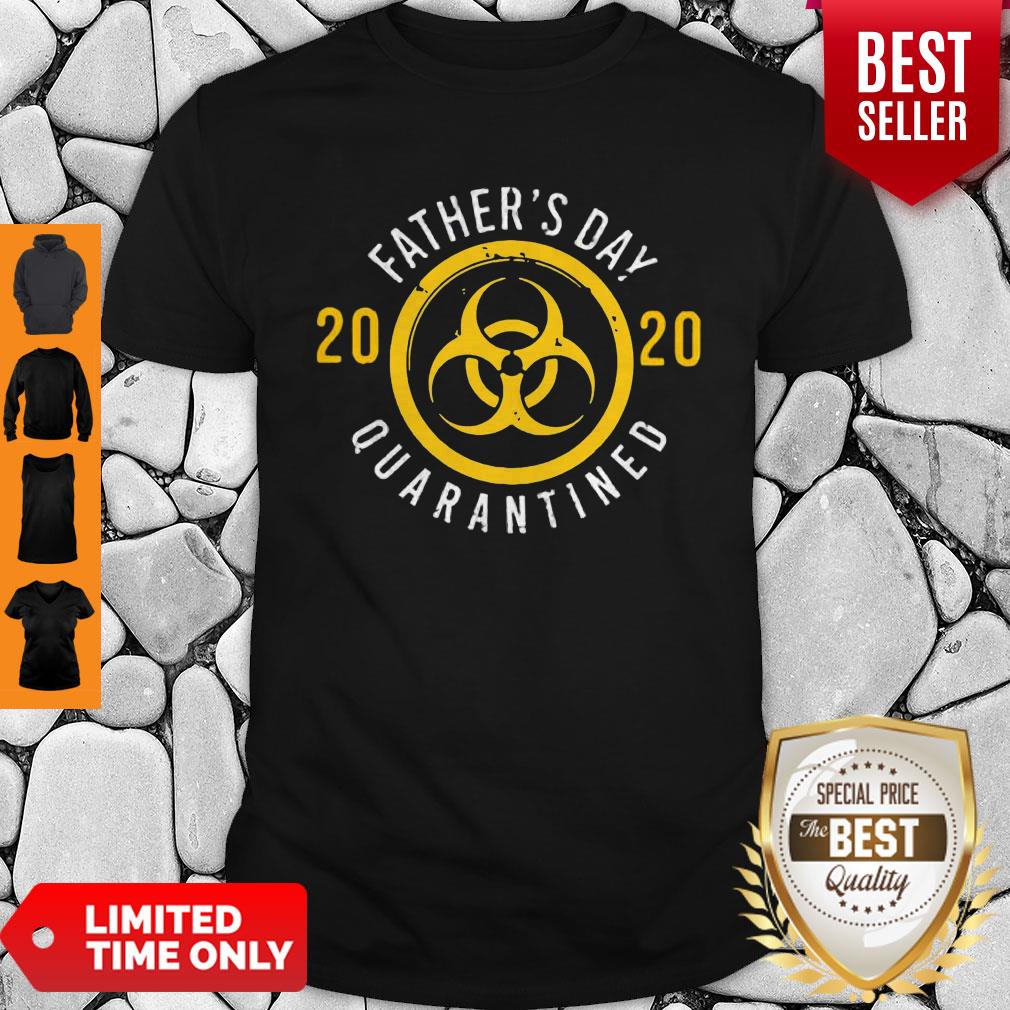 Nice Biological Hazard Father’s Day 2020 Quarantined Coronavirus Shirt