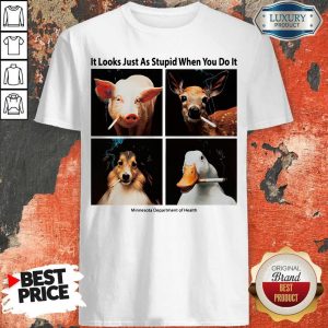 Animals with Cigars It Looks Just As Stupid When You Do It Shirt