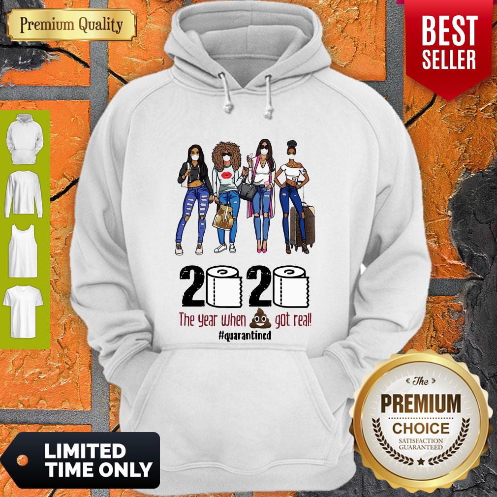 Girls Travel 2020 The Year When Shit Got Real Quarantined Shirt