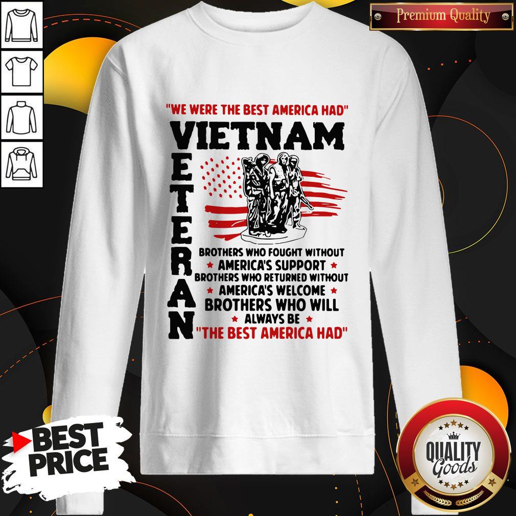 We Were The Best America Had Vietnam Veteran The Best America Had Shirt