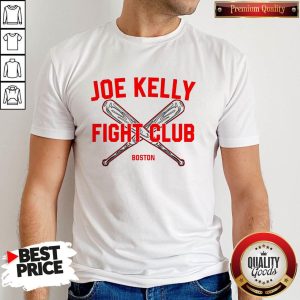 Funny Joe Kelly Fight Club Boston Shirt