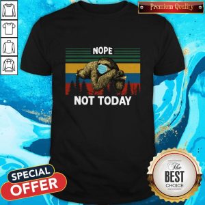 Top Sloth Face Mask Nope Not Today Shirt