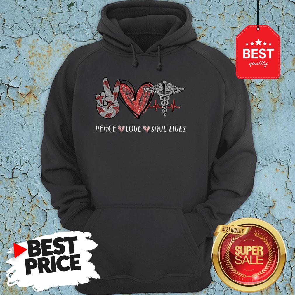 Premium Peace Love Save Lives Nurse Shirt