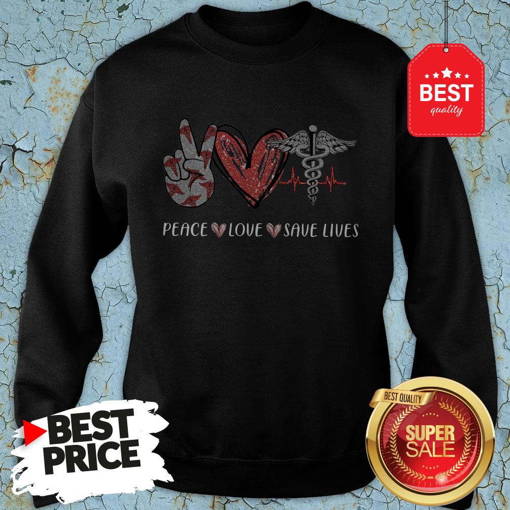 Premium Peace Love Save Lives Nurse Shirt