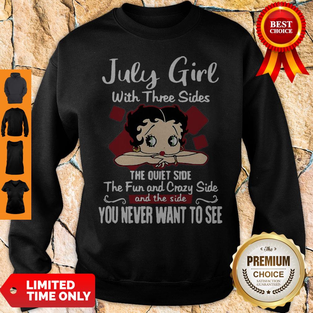Betty Boop July Girl With Three Sides And The Side You Never Want To See Shirt