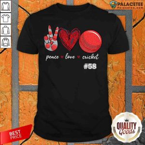 Pretty Peace Love Cricket 58 Shirt