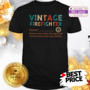 Official Hot Vintage Firefighter Definition Knows More Than He Says Notices Shirt