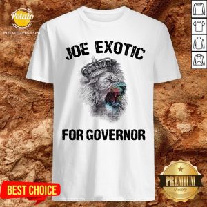Beautiful Joe Exotic For Governor Shirt