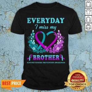 Official Everyday I Miss My Brother Support Suicide Prevention Awareness Shirt