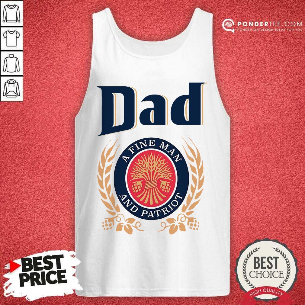 Dad A Fine Man And Patriot Shirt