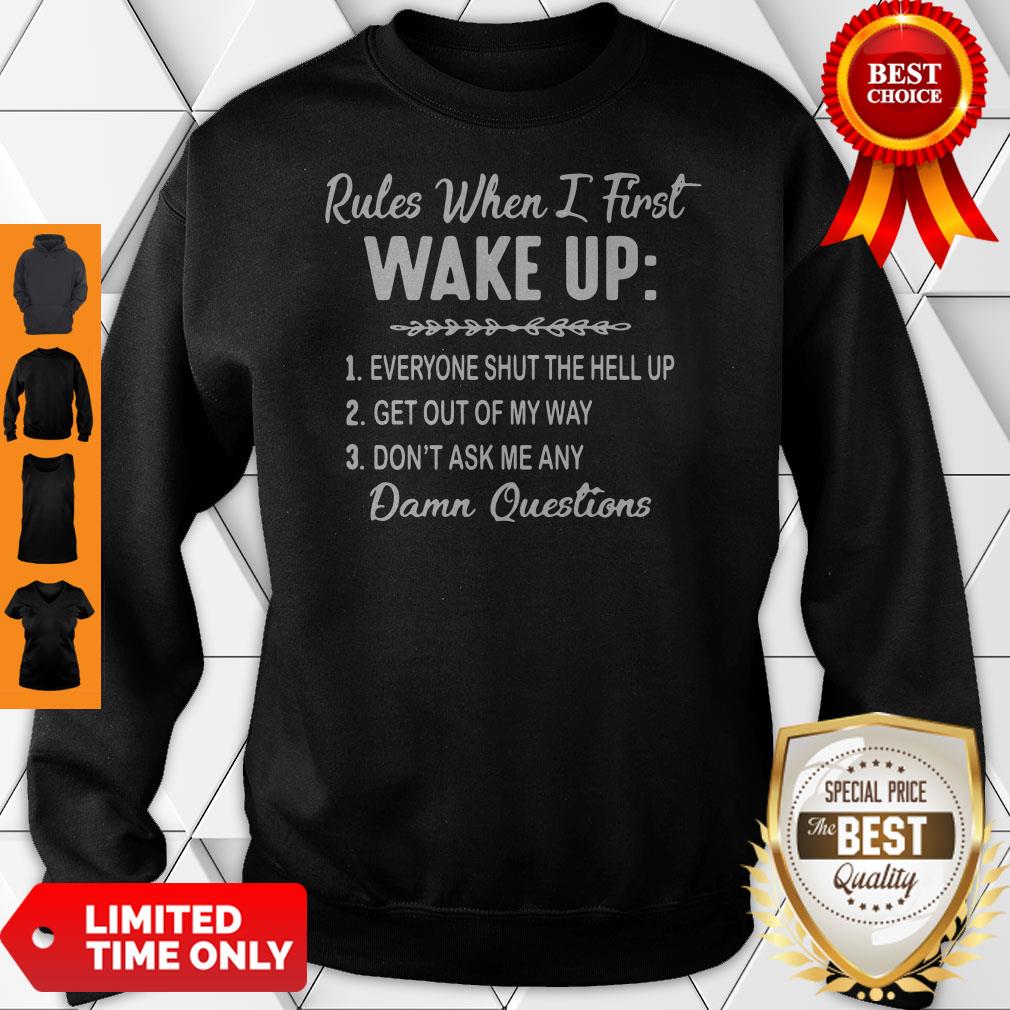 Rules When I First Wake Up Don’t Ask Me Any Damn Questions T-Shirt