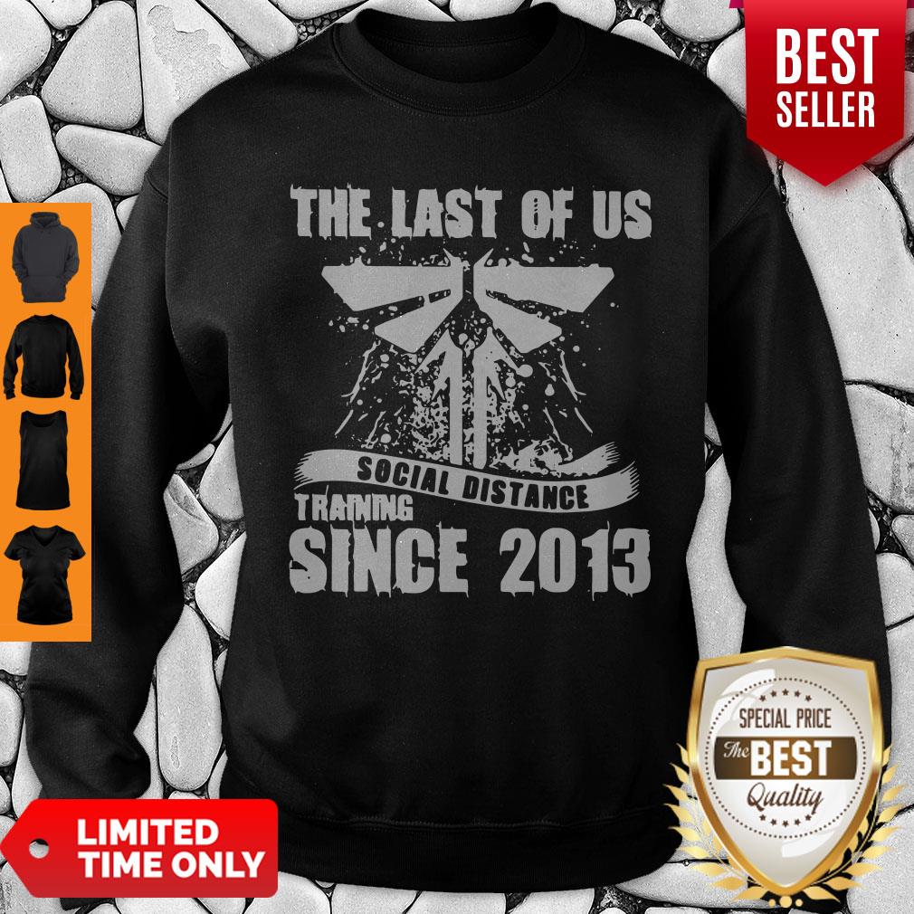 Official TLOU Social Distance Training Since 2013 Shirt