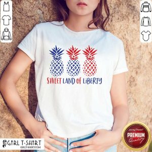 Sweet Land Of Liberty Pineapple Shirt