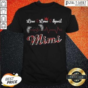 Top Mimi Live Love Spoil Heartbeat Shirt