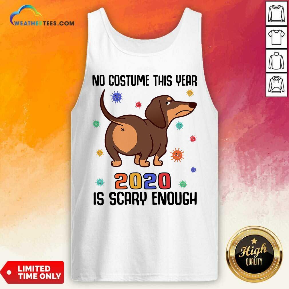 Hot Dachshund No Costume This Year 2020 Is Scary Enough Coronavirus Shirt