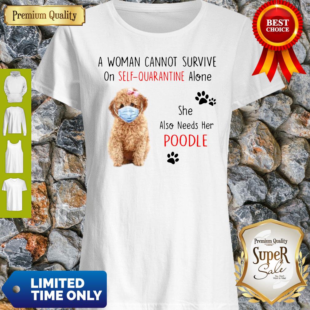 A Woman Cannot Survive On Self-Quarantine Alone She Also Needs Her Poodle Shirt