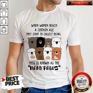 Top When Women Reach A Certain Age They Start To Collect Bears Shirt