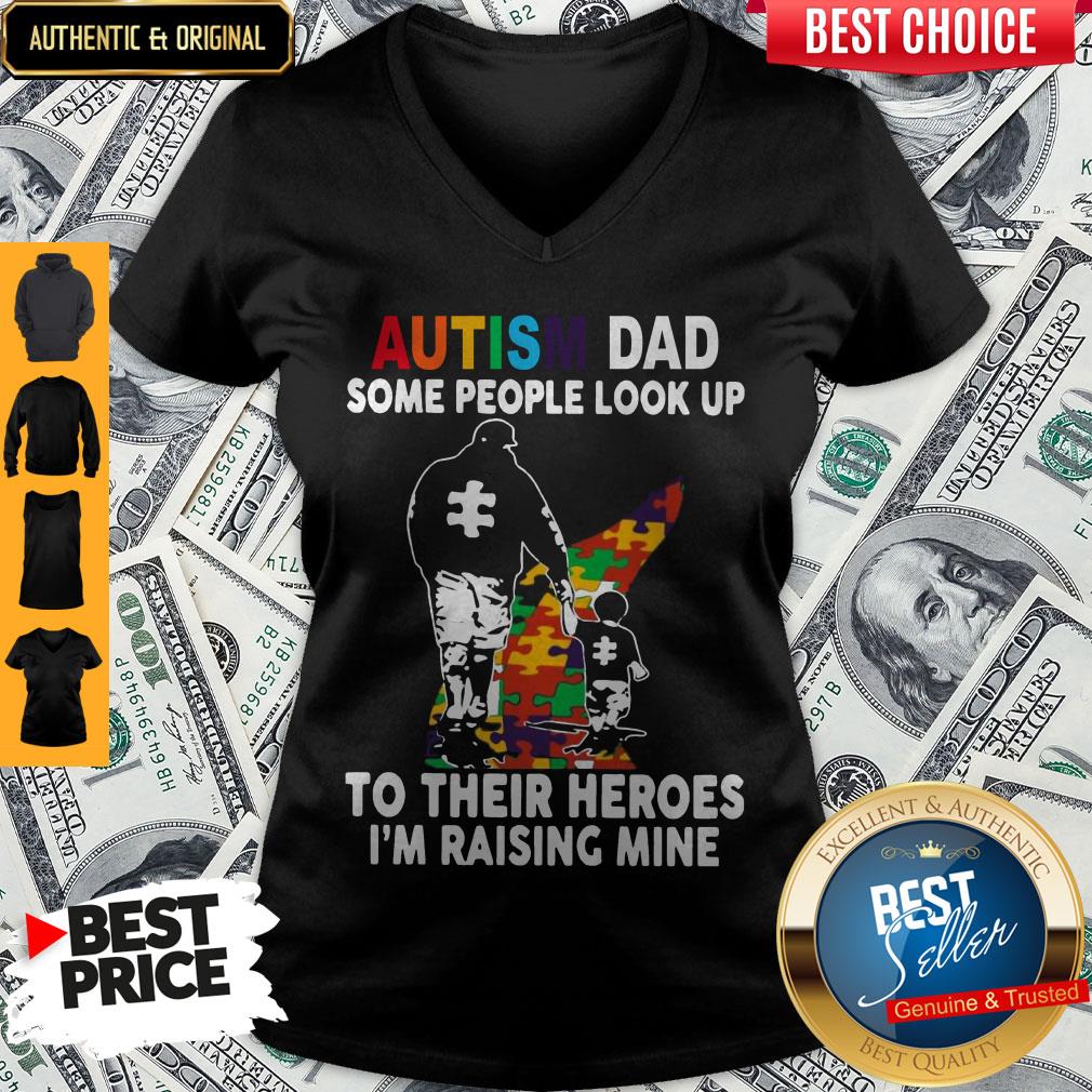 father-and-son-autism-dad-some-people-look-up-to-their-heroes-im-raising-mine-v-neck.jpg