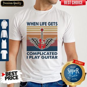Nice When Life Gets Complicated I Play Guitar Vintage Shirt