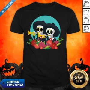 Skeletons Happy Day Of Dead Muertos Shirt