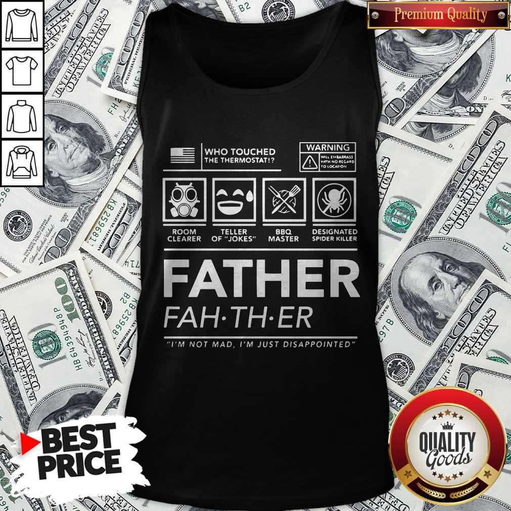 Who Touched The Thermostat Father I’m Not Mad I’m Just Disappointed Shirt