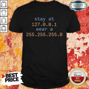 Awesome Stay At 127.0.1 Wear A 255.0 Shirt