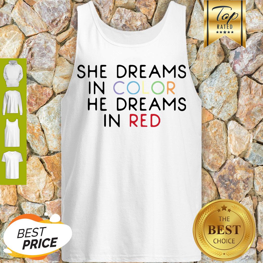 Best She Dreams In Color She Dreams In Red Shirt